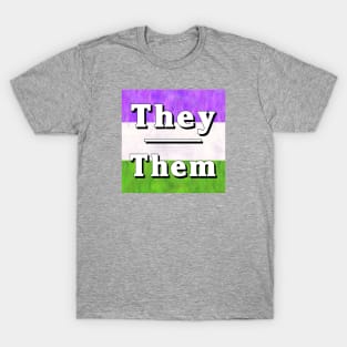 They-Them Pronouns: Genderqueer T-Shirt